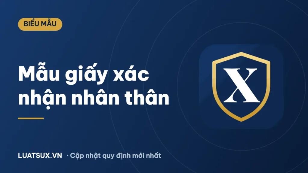 Mẫu giấy xác nhận nhân thân mới nhất 2026 và cách xin