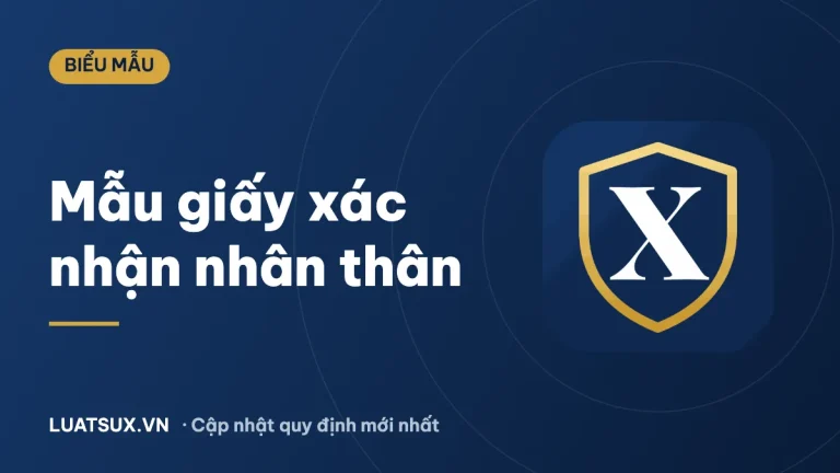 Mẫu giấy xác nhận nhân thân mới nhất 2026 và cách xin