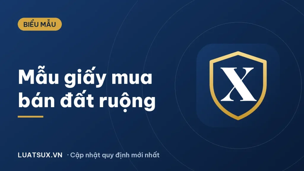 Mẫu giấy mua bán đất ruộng và giấy xác nhận tình trạng hôn nhân 2026