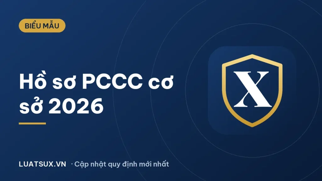 Hồ sơ phòng cháy chữa cháy 2026: Danh mục và mẫu mới nhất