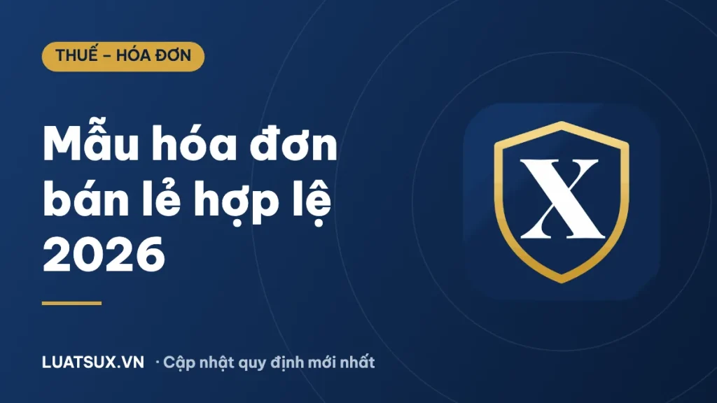 Mẫu hóa đơn bán lẻ hợp lệ 2026: Quy định mới và mẫu dùng ngay