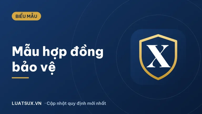 Hợp đồng bảo vệ: mẫu khoán việc, dịch vụ bảo vệ 2026