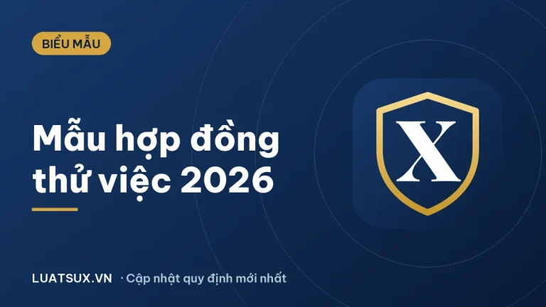 Mẫu hợp đồng thử việc 2026 mới nhất: nội dung & cách điền