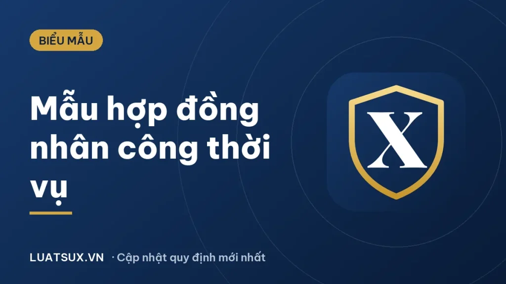 Mẫu hợp đồng nhân công thuê thời vụ mới nhất 2026