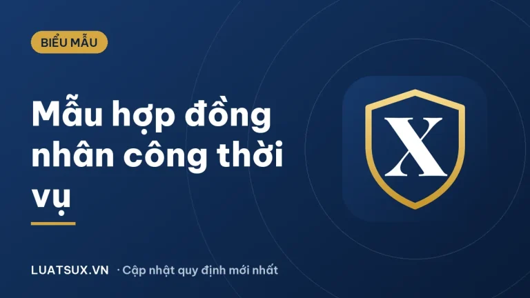Mẫu hợp đồng nhân công thuê thời vụ mới nhất 2026