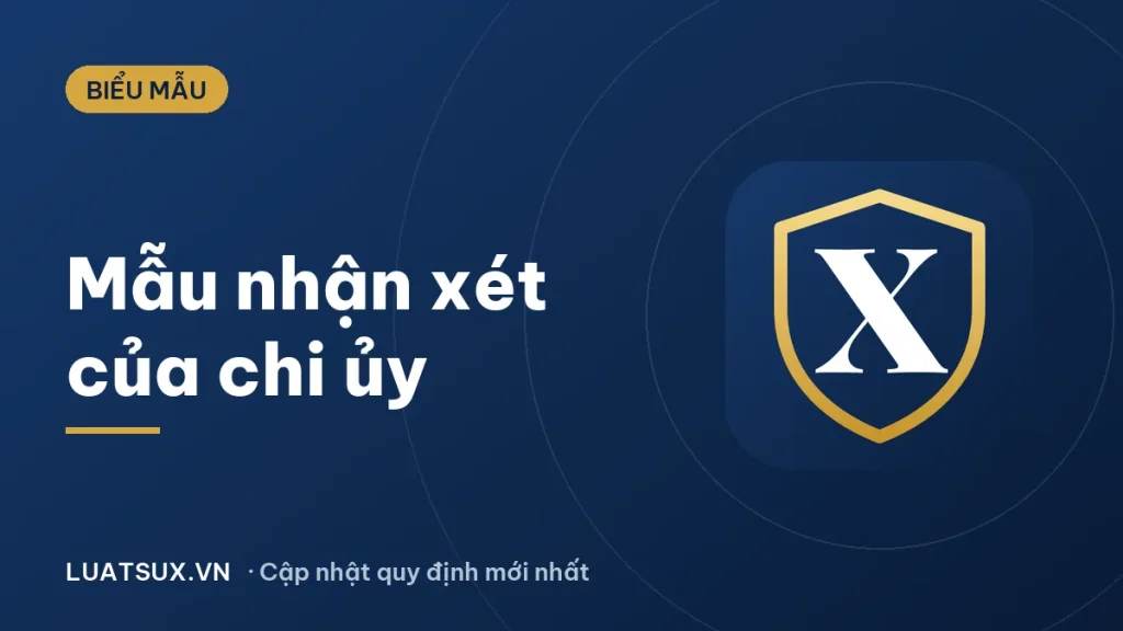 Nhận xét của chi ủy đối với đảng viên dự bị: mẫu mới 2026
