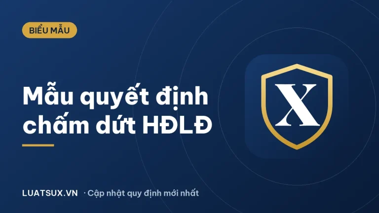 Mẫu quyết định chấm dứt hợp đồng lao động chuẩn 2026