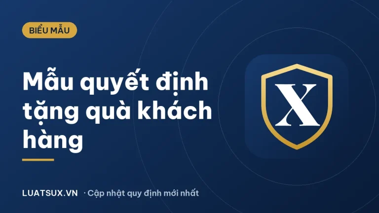 Mẫu quyết định tặng quà cho khách hàng 2026 và cách lập