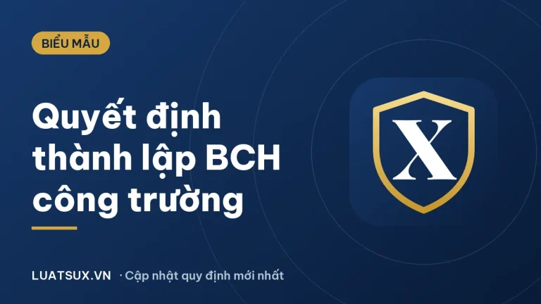 Quyết định thành lập ban chỉ huy công trường: mẫu mới 2026