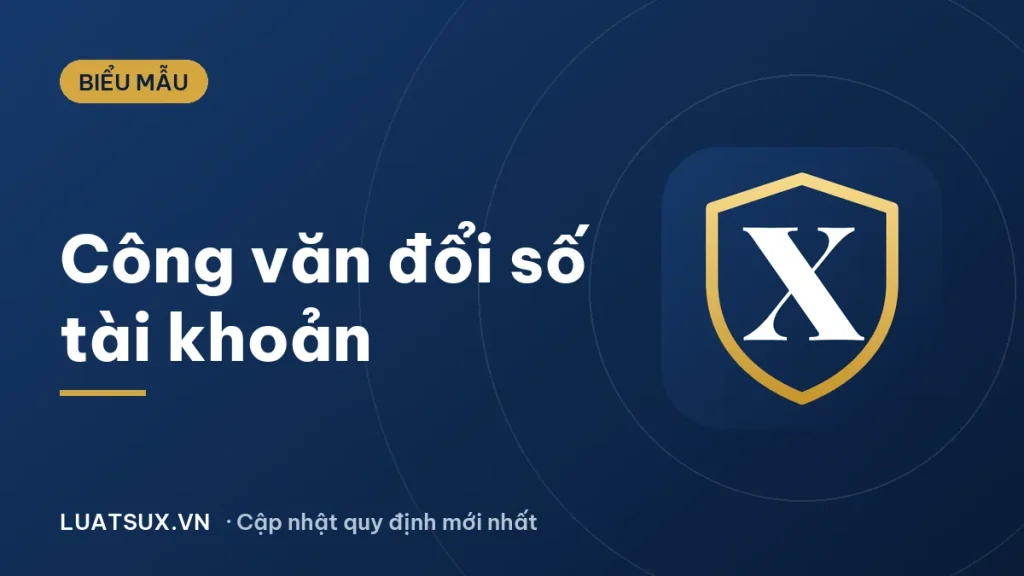 Công văn thay đổi số tài khoản: mẫu gửi khách hàng 2026
