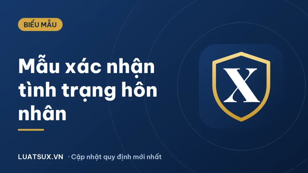 Mẫu giấy xác nhận tình trạng hôn nhân: tờ khai và cách điền 2026