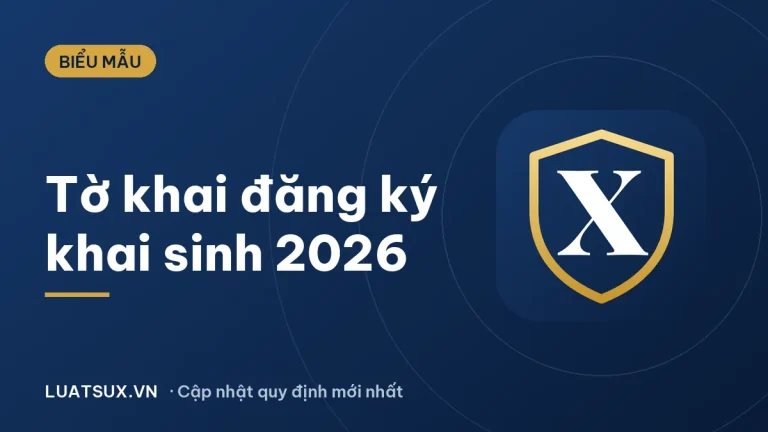 Tờ khai đăng ký khai sinh: mẫu mới nhất 2026 và cách điền