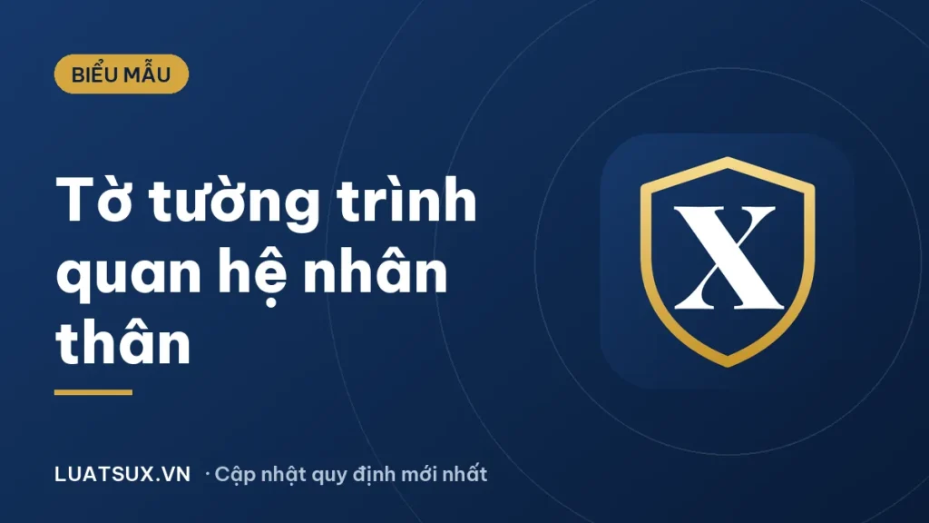 Tờ tường trình quan hệ nhân thân: mẫu mới nhất 2026