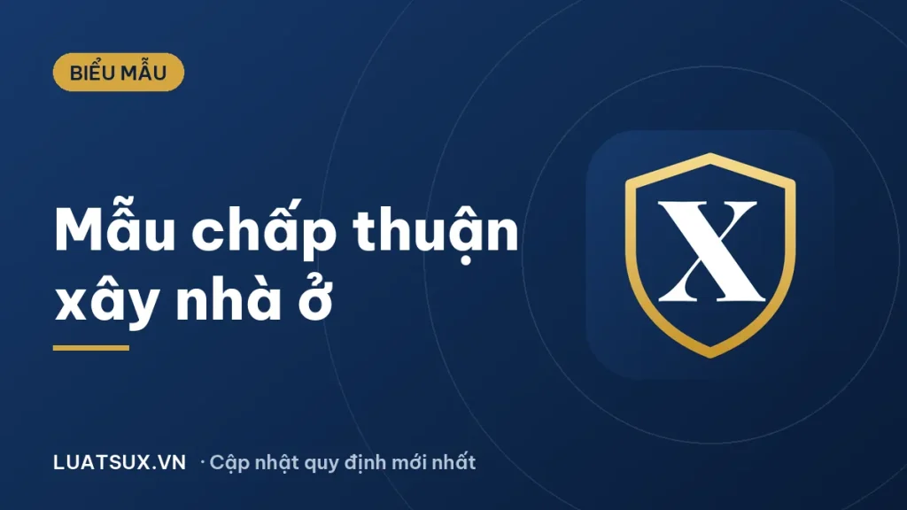 Mẫu văn bản chấp thuận của người sử dụng đất đồng ý cho xây dựng nhà ở