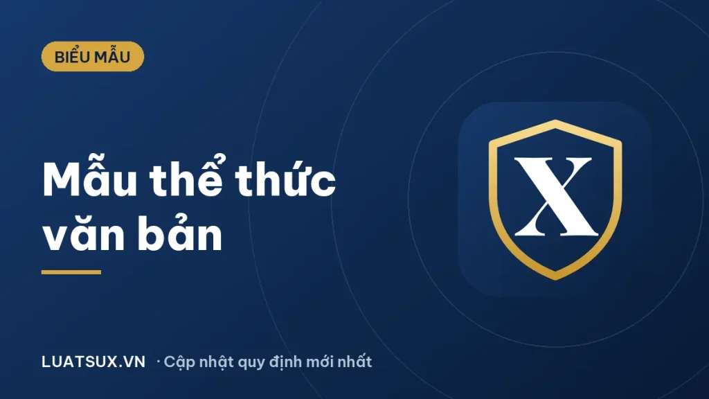 Mẫu thể thức văn bản hành chính: cách trình bày, lỗi sai 2026