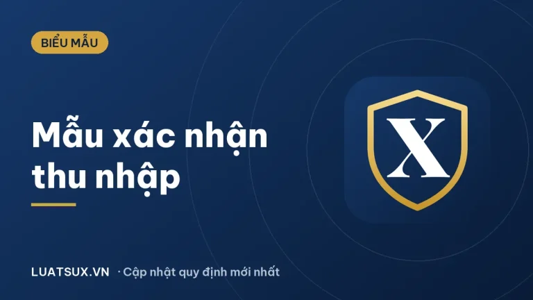 Mẫu xác nhận thu nhập vay vốn ngân hàng 2026 (xác nhận lương)
