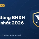 Mức đóng bảo hiểm xã hội thấp nhất 2026 là bao nhiêu?
