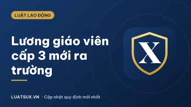 Lương giáo viên mới ra trường cấp 3 năm 2026 là bao nhiêu?