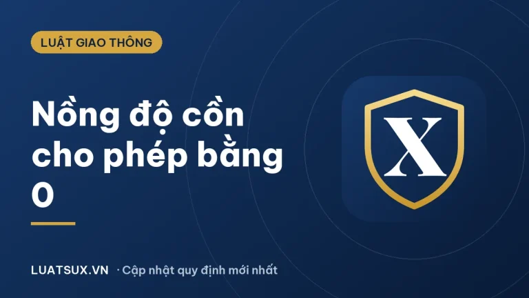 Nồng độ cồn cho phép khi lái xe là bao nhiêu? Mức phạt 2026