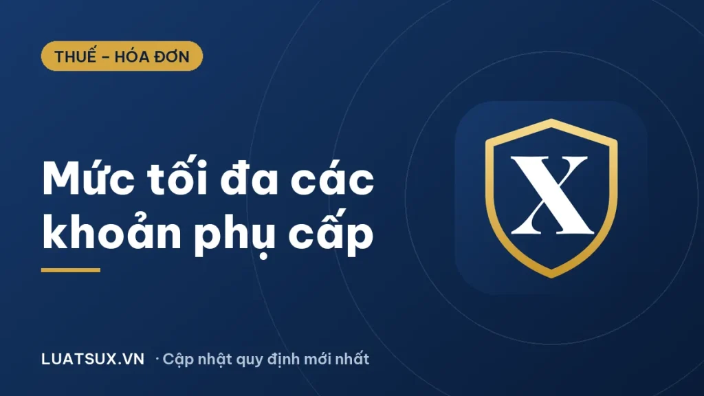 Các khoản phụ cấp: mức tối đa không tính thuế TNCN, BHXH 2026