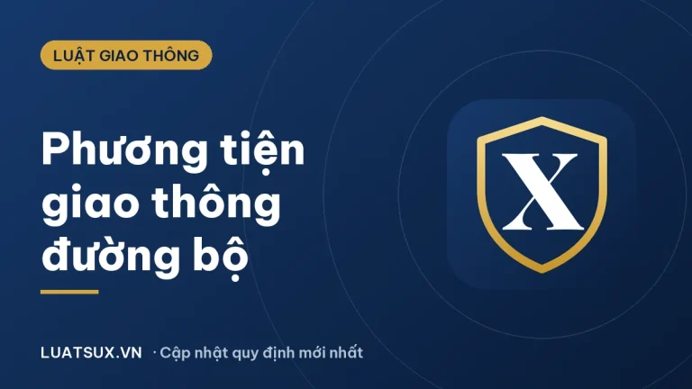 Phương tiện giao thông đường bộ gồm những loại nào? Quy định 2026
