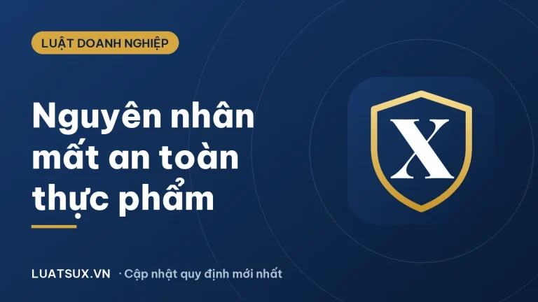 Nguyên nhân gây mất vệ sinh an toàn thực phẩm và cách phòng tránh