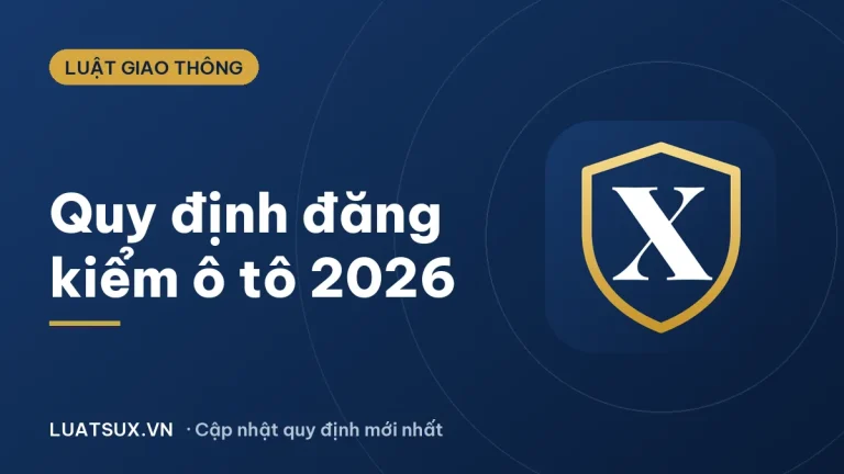Quy định về đăng kiểm xe ô tô 2026: Lưu ý khi đi đăng kiểm