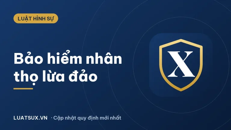 Bảo hiểm nhân thọ lừa đảo: thủ đoạn thường gặp và cách xử lý