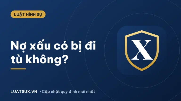 Nợ xấu công ty tài chính có bị đi tù không? Quy định 2026