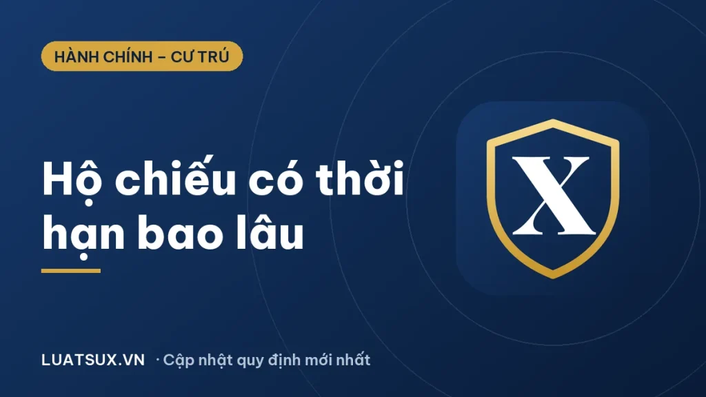 Hộ chiếu có thời hạn bao lâu? Khi nào cần đổi hộ chiếu 2026