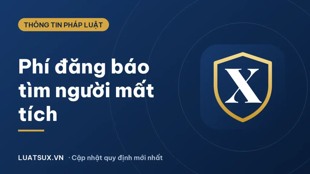 Phí đăng báo tìm người mất tích là bao nhiêu? Mới nhất 2026
