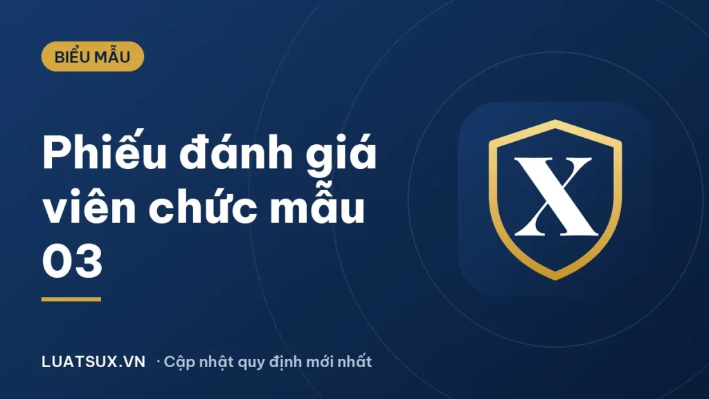 Phiếu đánh giá viên chức mẫu 03: xem trước, tải về 2026