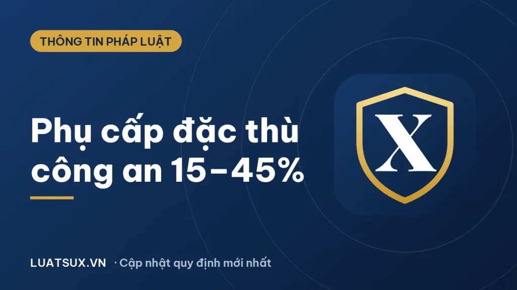 Phụ cấp đặc thù ngành công an là bao nhiêu? Mức mới từ 1/12/2026