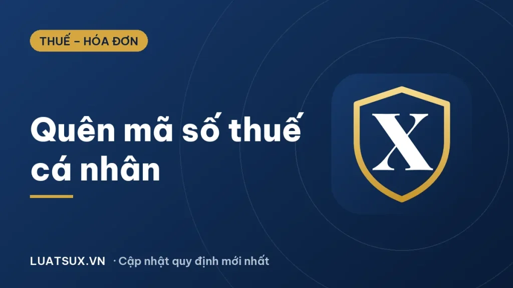 Quên mã số thuế cá nhân: cách lấy lại nhanh nhất 2026