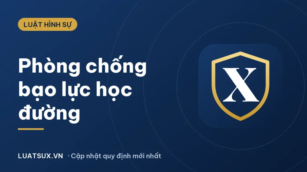Phòng chống bạo lực học đường: quy định pháp luật mới 2026