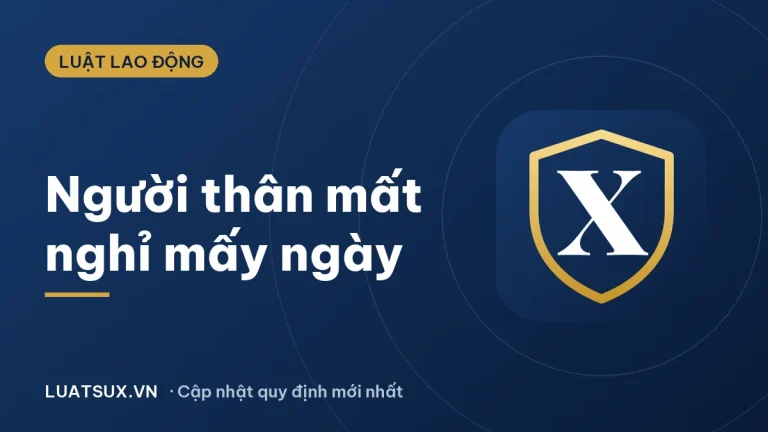 Người thân mất được nghỉ mấy ngày? Quy định mới nhất 2026