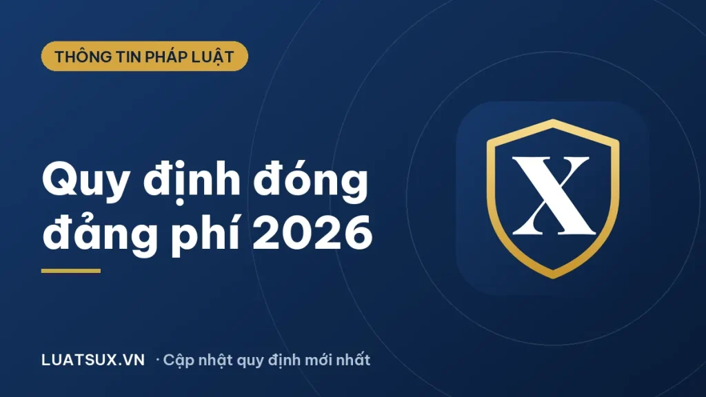 Quy định đóng đảng phí mới nhất 2026: mức đóng, miễn giảm