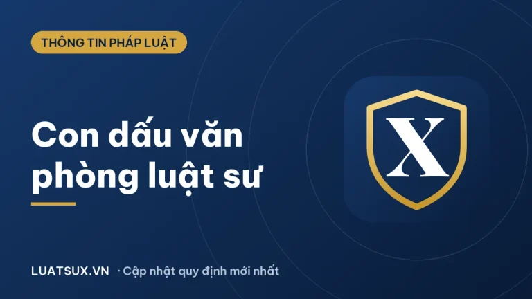 Quy định về con dấu của văn phòng luật sư mới nhất 2026