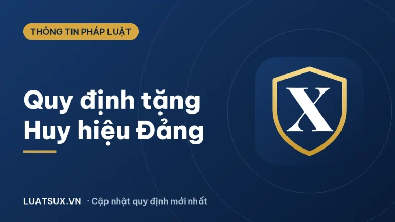 Huy hiệu Đảng: quy định tặng, truy tặng và mức thưởng 2026