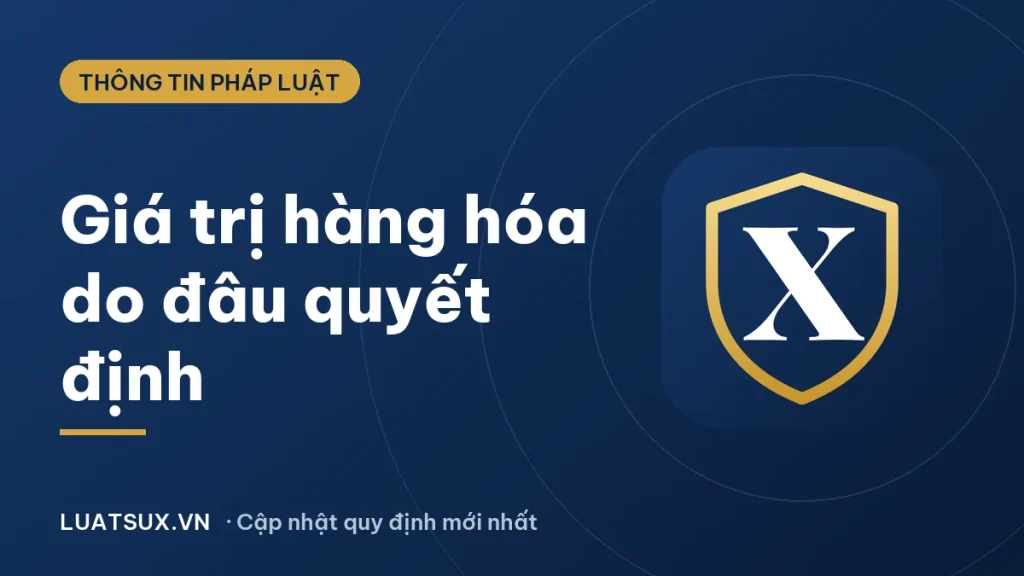 Giá trị của hàng hóa được quyết định bởi yếu tố nào?