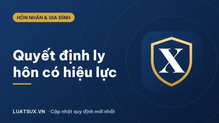 Giấy quyết định ly hôn có hiệu lực khi nào? Cập nhật 2026