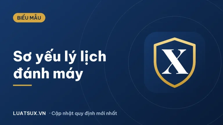 Sơ yếu lý lịch đánh máy được không? Thời hạn chứng thực 2026