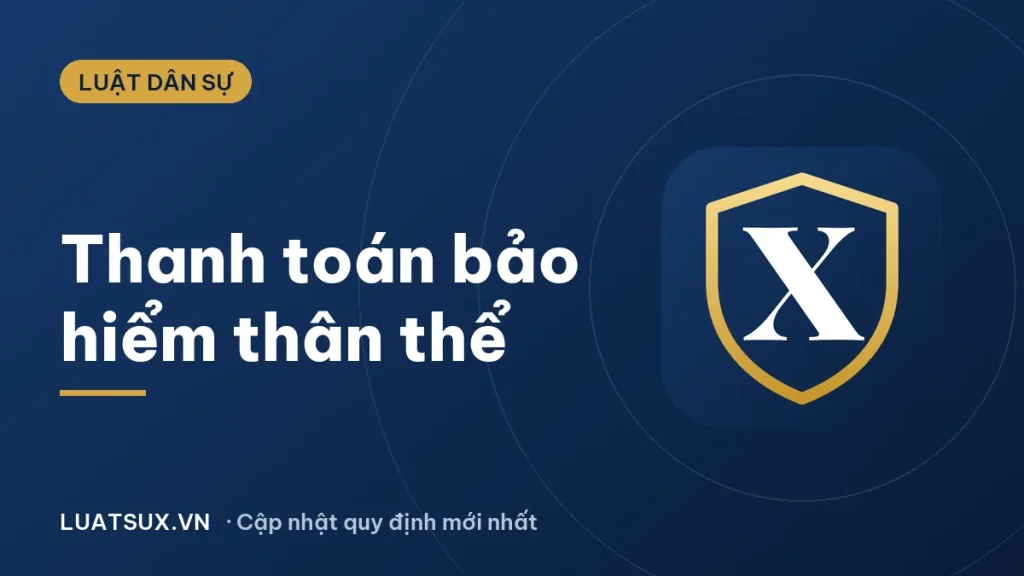Bảo hiểm thân thể: Thanh toán khi nằm viện cần hồ sơ gì (2026)
