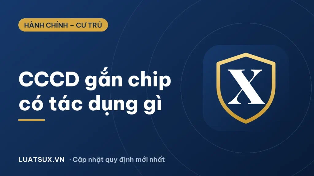 CCCD gắn chip có tác dụng gì? Lợi ích và cách dùng 2026