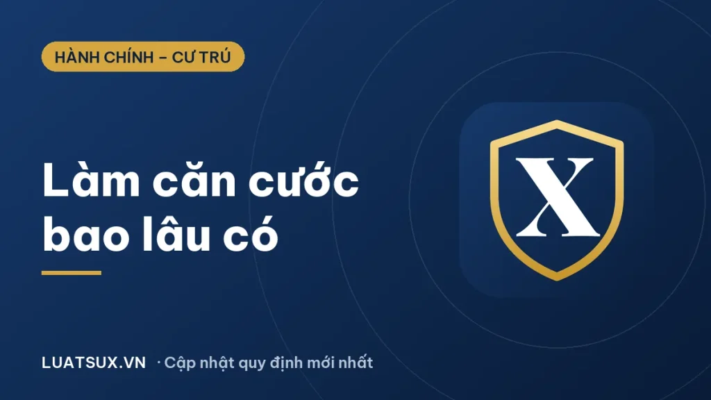 Làm căn cước công dân bao lâu có? Thời gian trả thẻ 2026