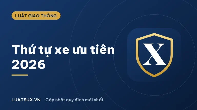 Thứ tự xe ưu tiên theo quy định mới nhất 2026