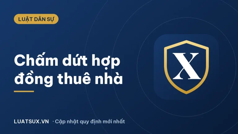 Hợp đồng cho thuê nhà: Thủ tục chấm dứt đúng luật 2026