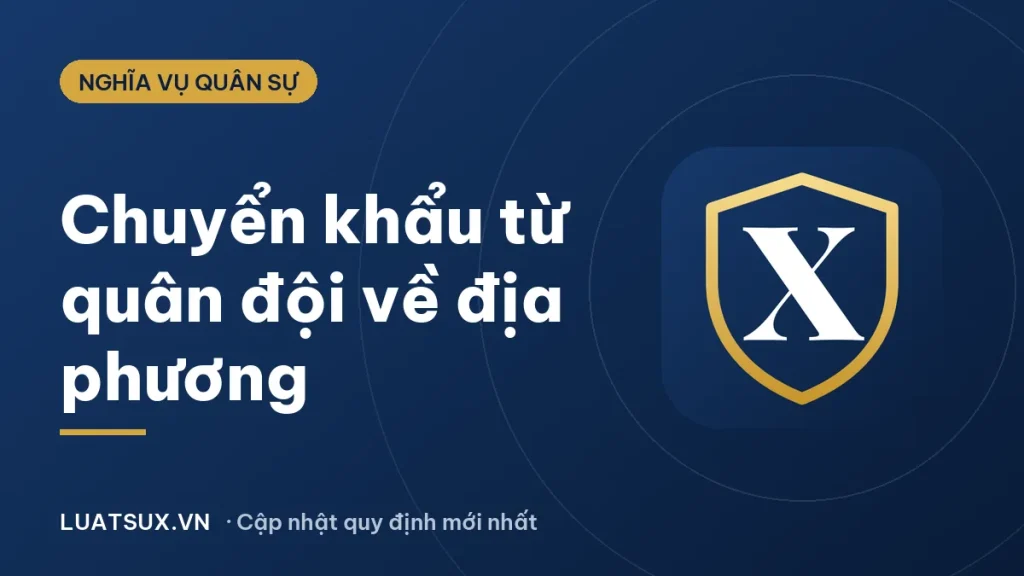 Thủ tục chuyển khẩu từ quân đội về địa phương 2026