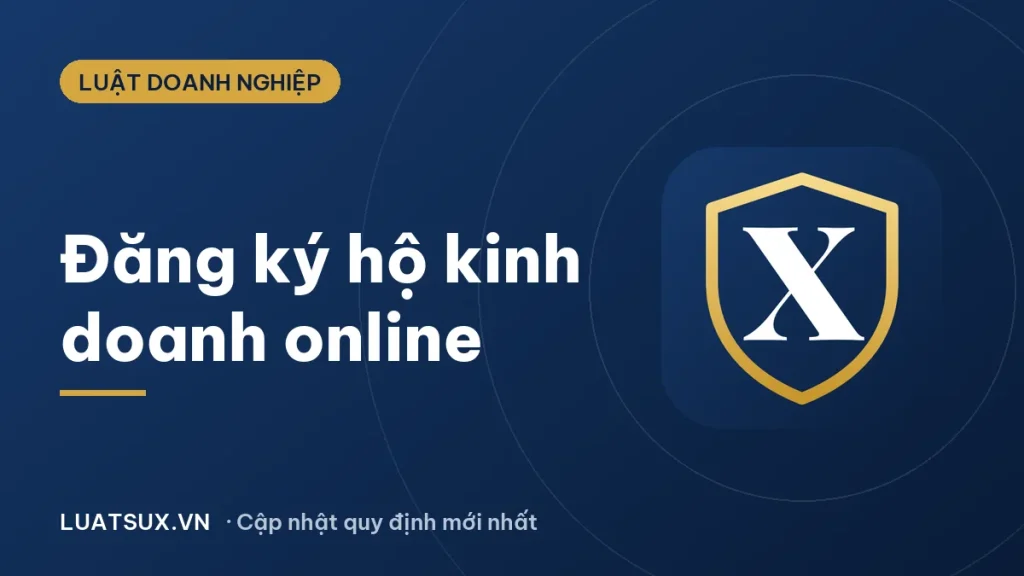 Đăng ký hộ kinh doanh online 2026: Hồ sơ, thủ tục từng bước