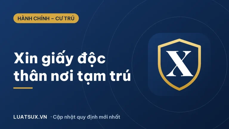 Xin giấy xác nhận độc thân ở nơi tạm trú được không? (2026)